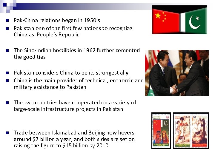 n n Pak-China relations began in 1950’s Pakistan one of the first few nations