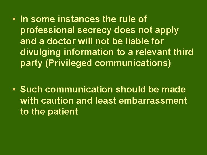 • In some instances the rule of professional secrecy does not apply and
