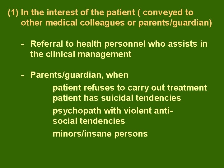 (1) In the interest of the patient ( conveyed to other medical colleagues or