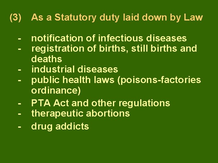 (3) As a Statutory duty laid down by Law - notification of infectious diseases