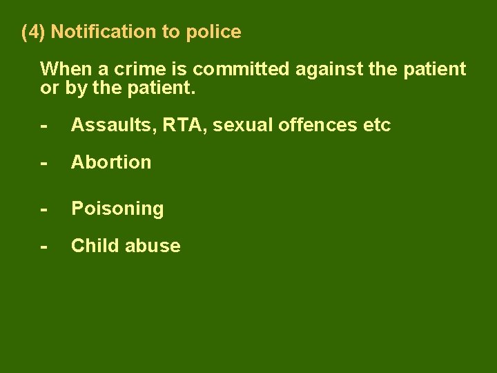 (4) Notification to police When a crime is committed against the patient or by