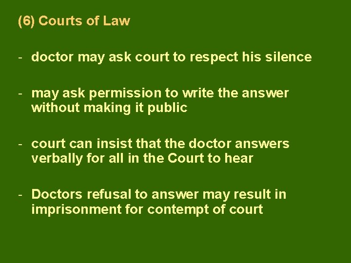 (6) Courts of Law - doctor may ask court to respect his silence -