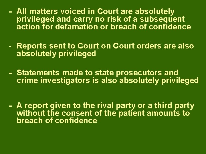 - All matters voiced in Court are absolutely privileged and carry no risk of