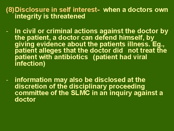 (8)Disclosure in self interest- when a doctors own integrity is threatened - In civil