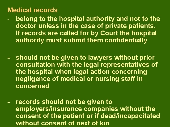 Medical records - belong to the hospital authority and not to the doctor unless