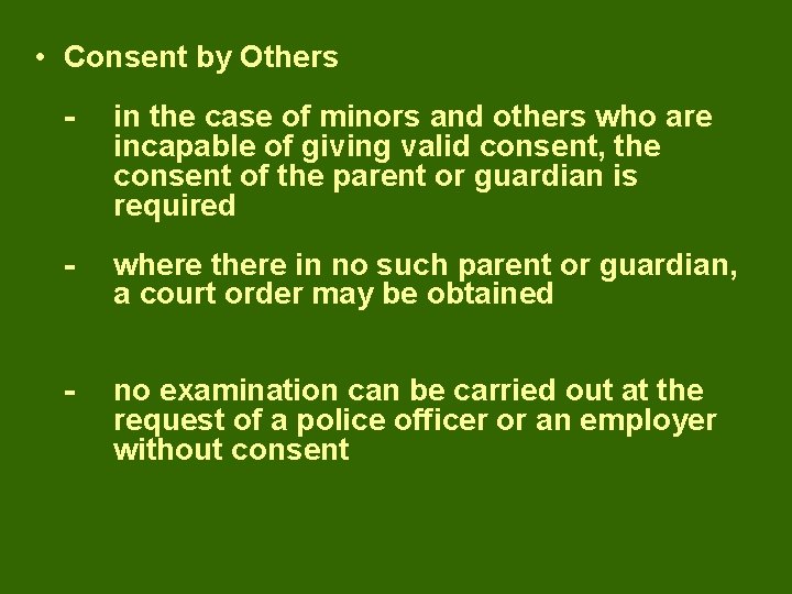  • Consent by Others - in the case of minors and others who