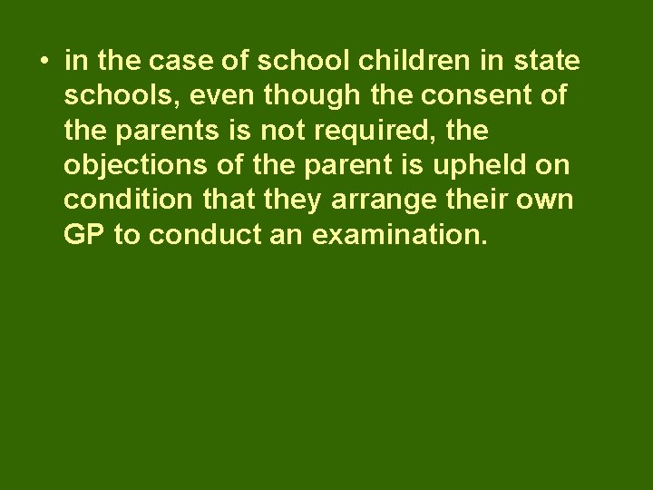  • in the case of school children in state schools, even though the