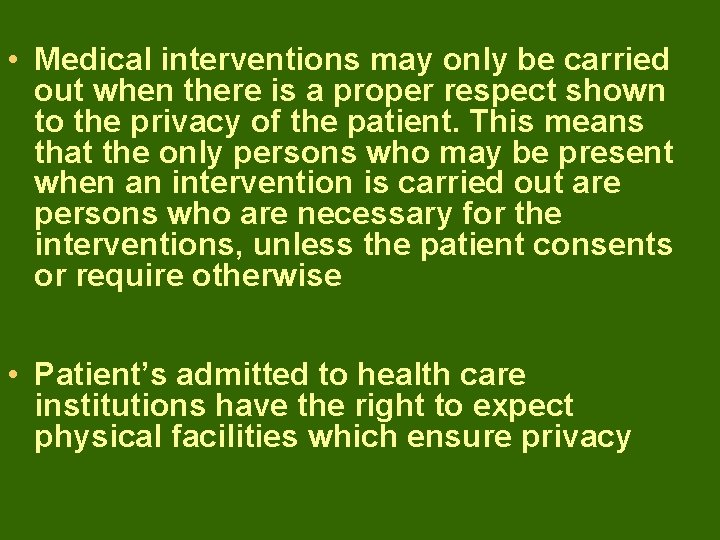  • Medical interventions may only be carried out when there is a proper