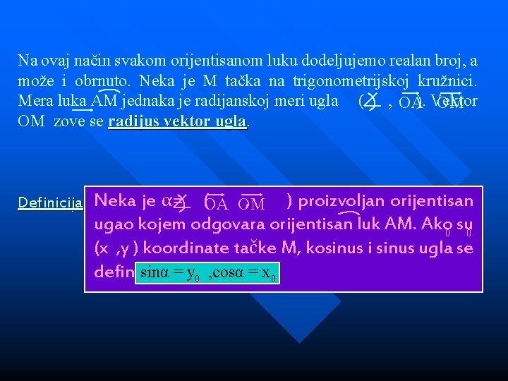 Na ovaj način svakom orijentisanom luku dodeljujemo realan broj, a može i obrnuto. Neka