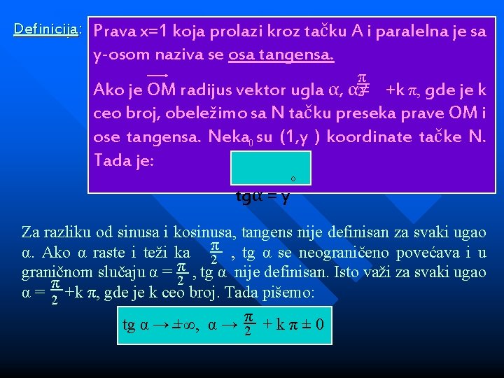 Definicija: Prava x=1 koja prolazi kroz tačku A i paralelna je sa y-osom naziva