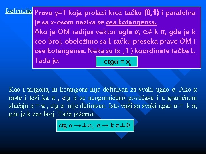 Definicija: Prava y=1 koja prolazi kroz tačku (0, 1) i paralelna je sa x-osom