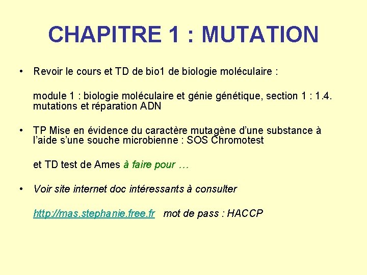 CHAPITRE 1 : MUTATION • Revoir le cours et TD de bio 1 de