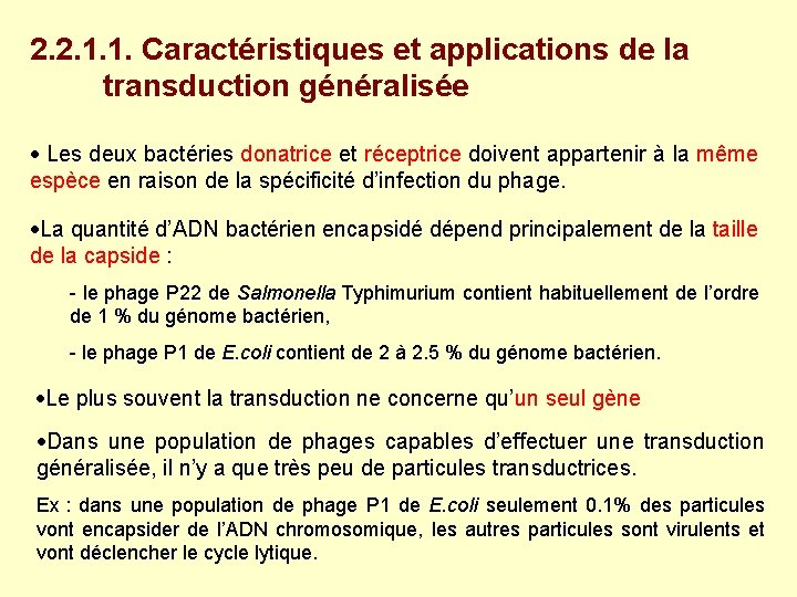 2. 2. 1. 1. Caractéristiques et applications de la transduction généralisée · Les deux