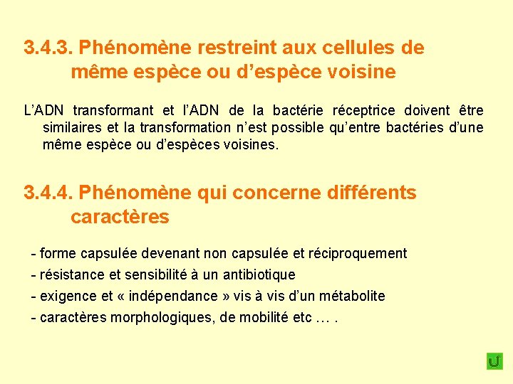 3. 4. 3. Phénomène restreint aux cellules de même espèce ou d’espèce voisine L’ADN