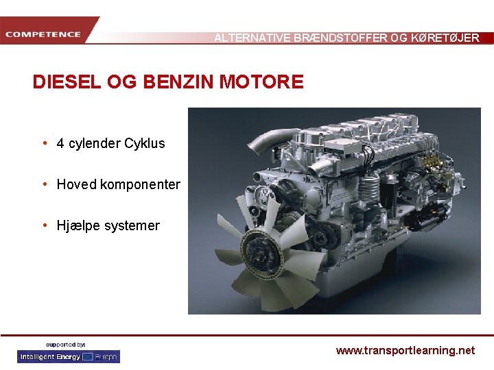 ALTERNATIVE BRÆNDSTOFFER OG KØRETØJER DIESEL OG BENZIN MOTORE • 4 cylender Cyklus • Hoved