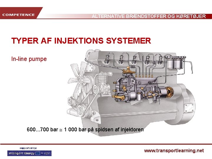ALTERNATIVE BRÆNDSTOFFER OG KØRETØJER TYPER AF INJEKTIONS SYSTEMER In-line pumpe 600. . . 700