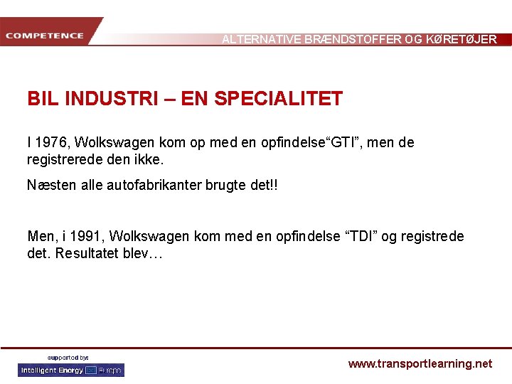 ALTERNATIVE BRÆNDSTOFFER OG KØRETØJER BIL INDUSTRI – EN SPECIALITET I 1976, Wolkswagen kom op