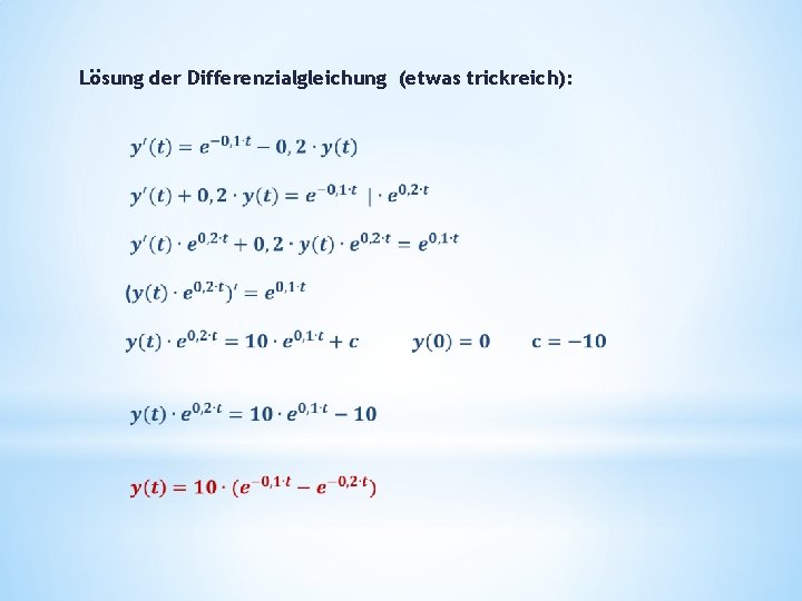 Lösung der Differenzialgleichung (etwas trickreich): 