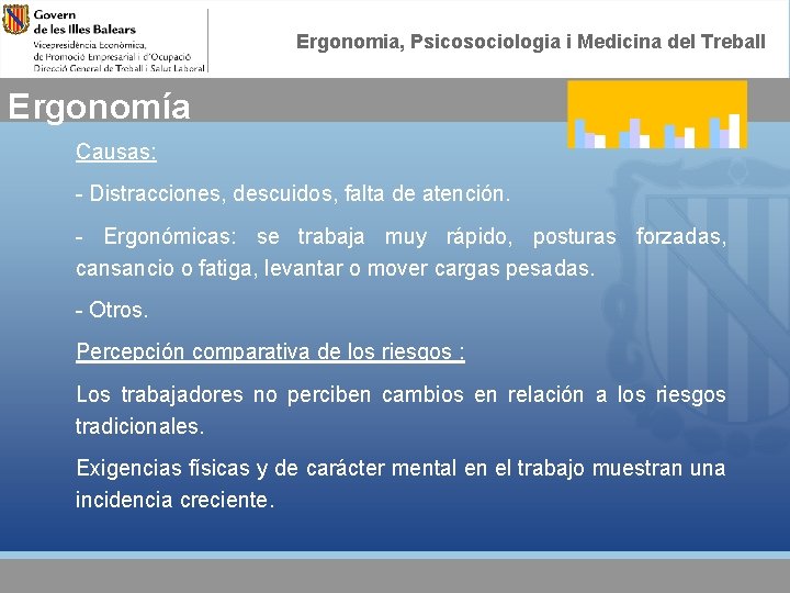 Ergonomia, Psicosociologia i Medicina del Treball Ergonomía Causas: - Distracciones, descuidos, falta de atención.