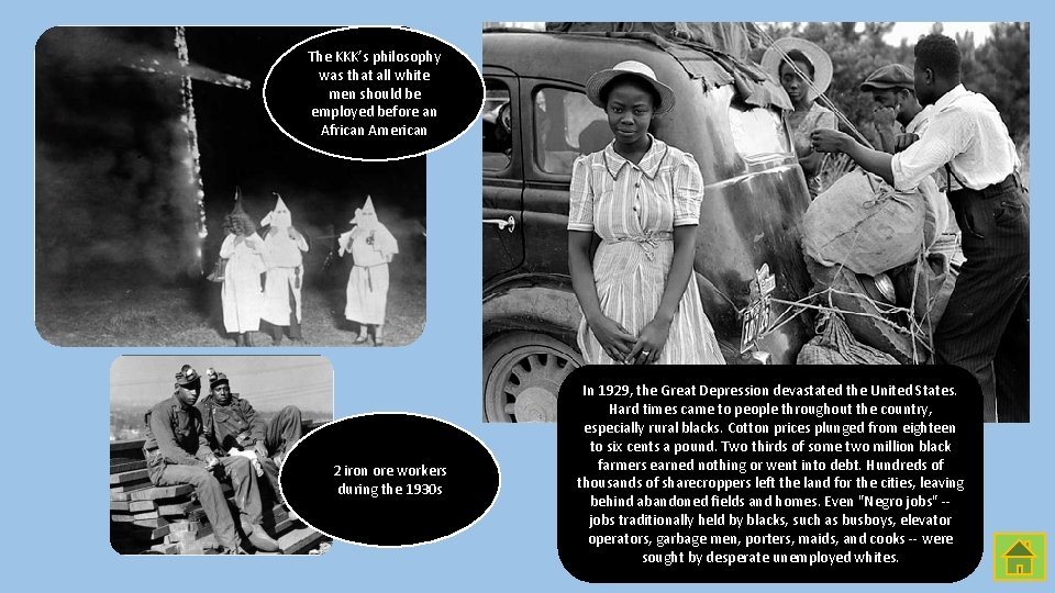 The KKK’s philosophy was that all white men should be employed before an African