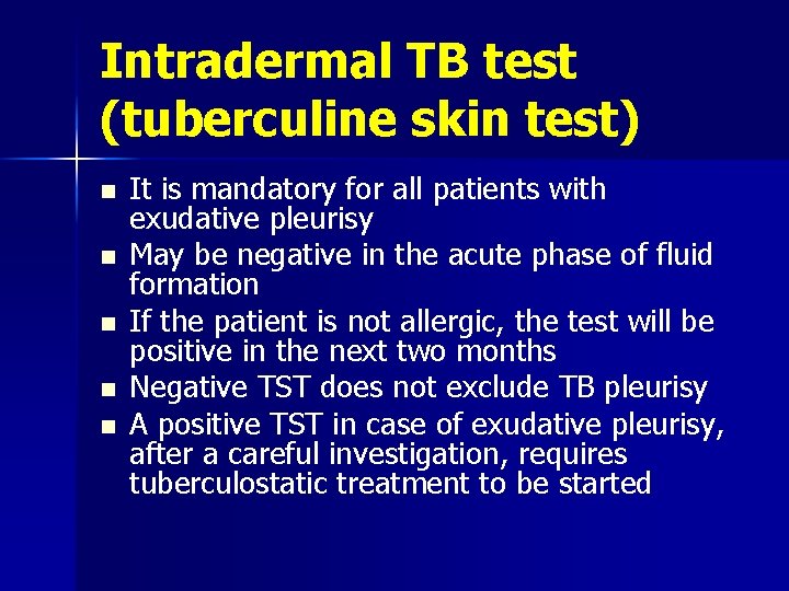 Intradermal TB test (tuberculine skin test) n n n It is mandatory for all