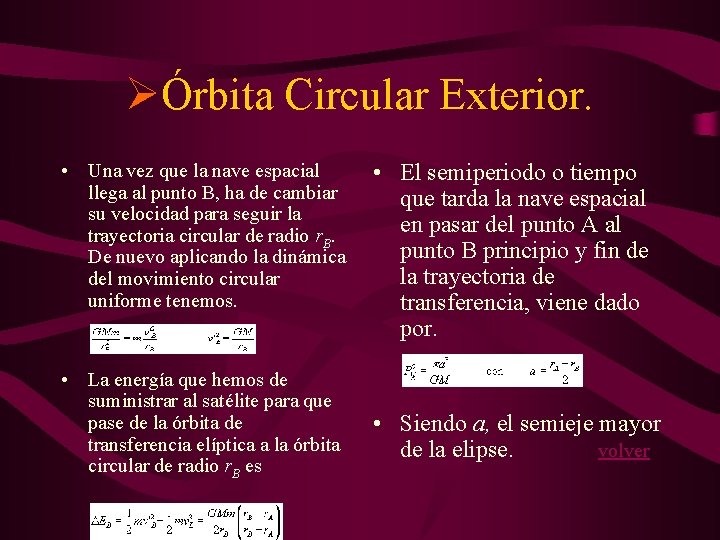 ØÓrbita Circular Exterior. • Una vez que la nave espacial llega al punto B,