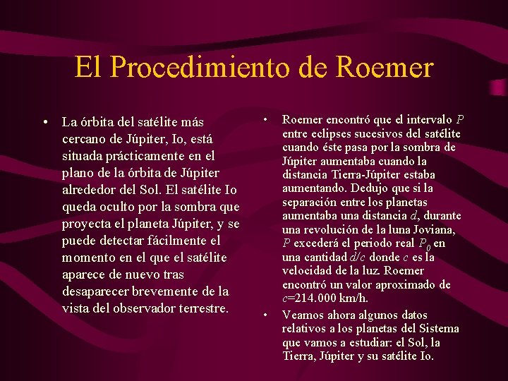 El Procedimiento de Roemer • La órbita del satélite más cercano de Júpiter, Io,