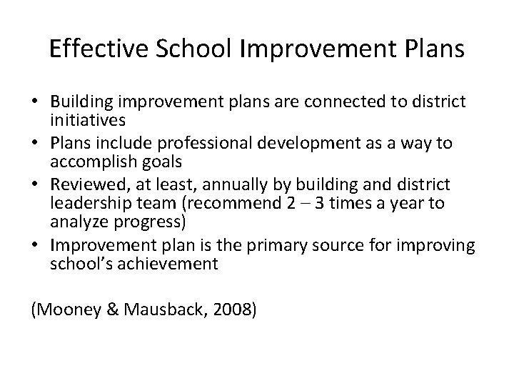 Effective School Improvement Plans • Building improvement plans are connected to district initiatives •