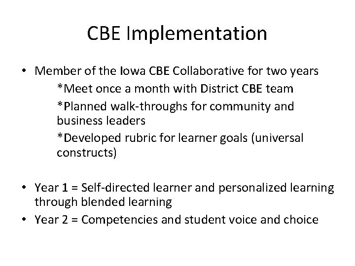 CBE Implementation • Member of the Iowa CBE Collaborative for two years *Meet once