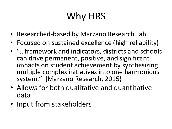 Why HRS • Researched-based by Marzano Research Lab • Focused on sustained excellence (high
