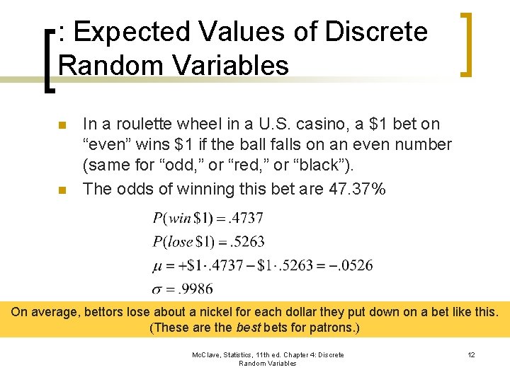 : Expected Values of Discrete Random Variables n n In a roulette wheel in