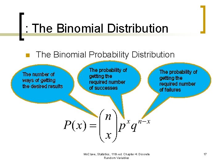 : The Binomial Distribution n The Binomial Probability Distribution The number of ways of
