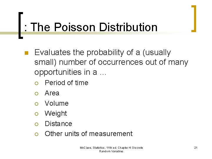 : The Poisson Distribution n Evaluates the probability of a (usually small) number of