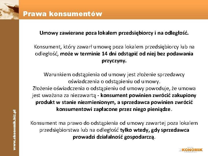 www. ekonomik. biz. pl Prawa konsumentów Umowy zawierane poza lokalem przedsiębiorcy i na odległość.