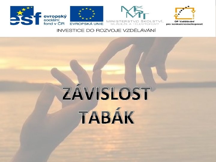ZÁVISLOST TABÁK 