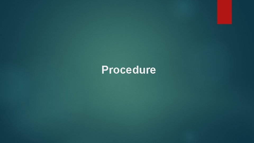 Procedure 