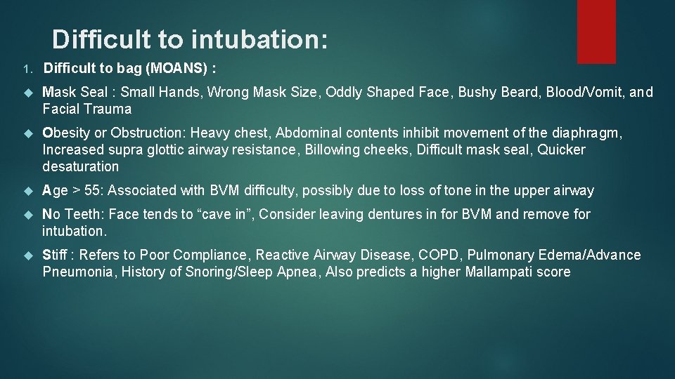 Difficult to intubation: 1. Difficult to bag (MOANS) : Mask Seal : Small Hands,