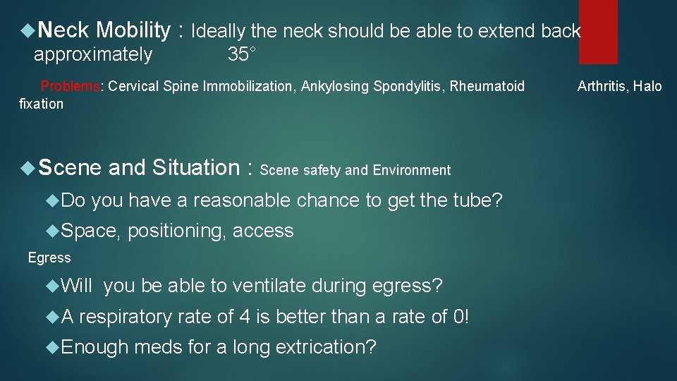 Neck Mobility approximately : Ideally the neck should be able to extend back