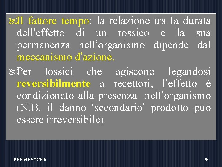  Il fattore tempo: la relazione tra la durata dell’effetto di un tossico e