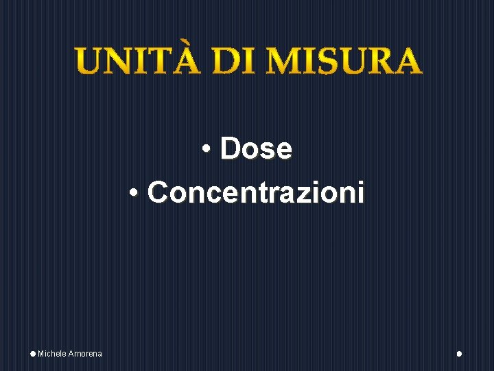  • Dose • Concentrazioni Michele Amorena 