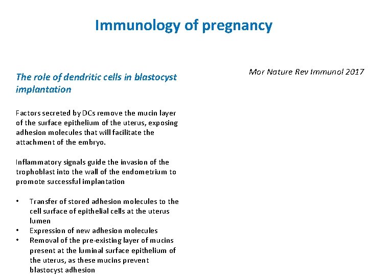 Immunology of pregnancy The role of dendritic cells in blastocyst implantation Factors secreted by