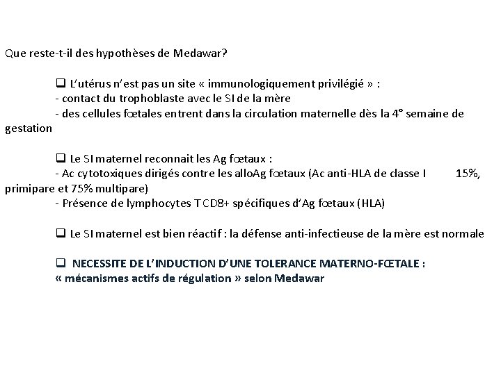 Que reste-t-il des hypothèses de Medawar? gestation q L’utérus n’est pas un site «