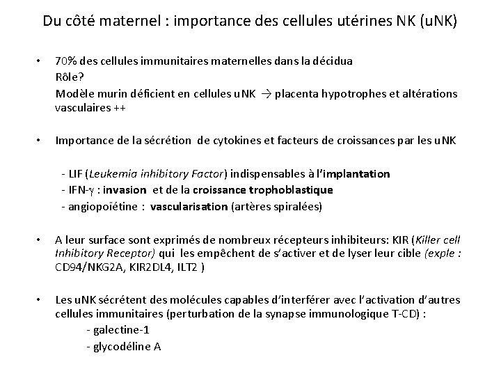 Du côté maternel : importance des cellules utérines NK (u. NK) • 70% des