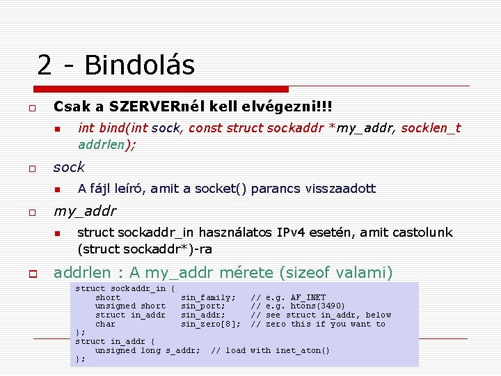 2 - Bindolás Csak a SZERVERnél kell elvégezni!!! sock A fájl leíró, amit a