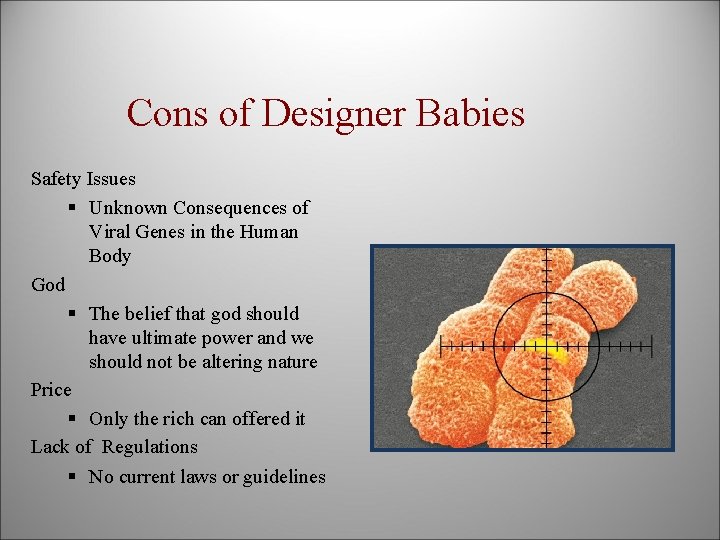 Cons of Designer Babies Safety Issues § Unknown Consequences of Viral Genes in the