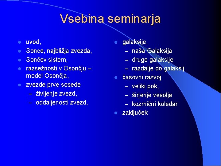 Vsebina seminarja l l l uvod, Sonce, najbližja zvezda, Sončev sistem, razsežnosti v Osončju