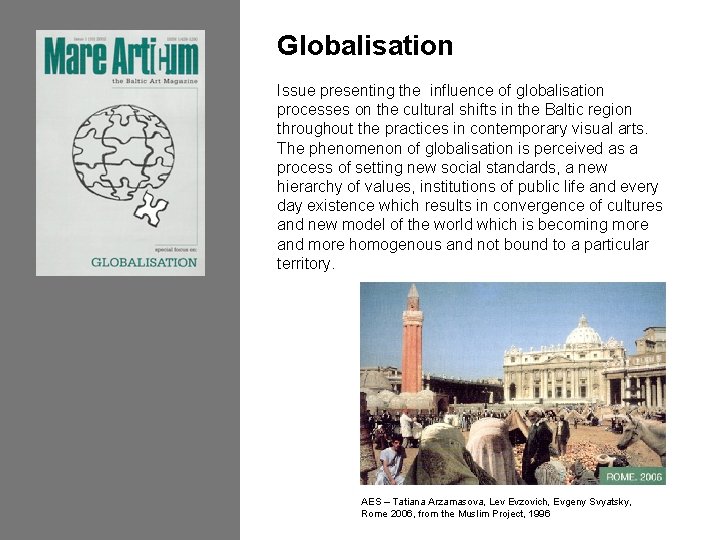 Globalisation Issue presenting the influence of globalisation processes on the cultural shifts in the