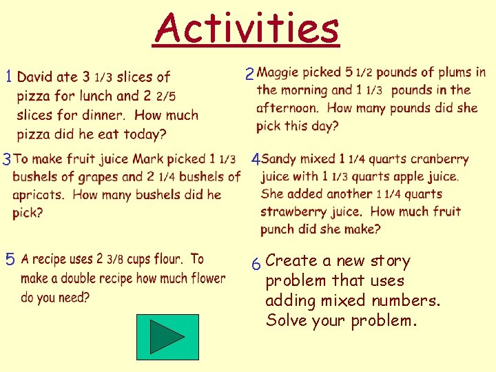 Activities 1 2 3 4 5 6 Create a new story problem that uses