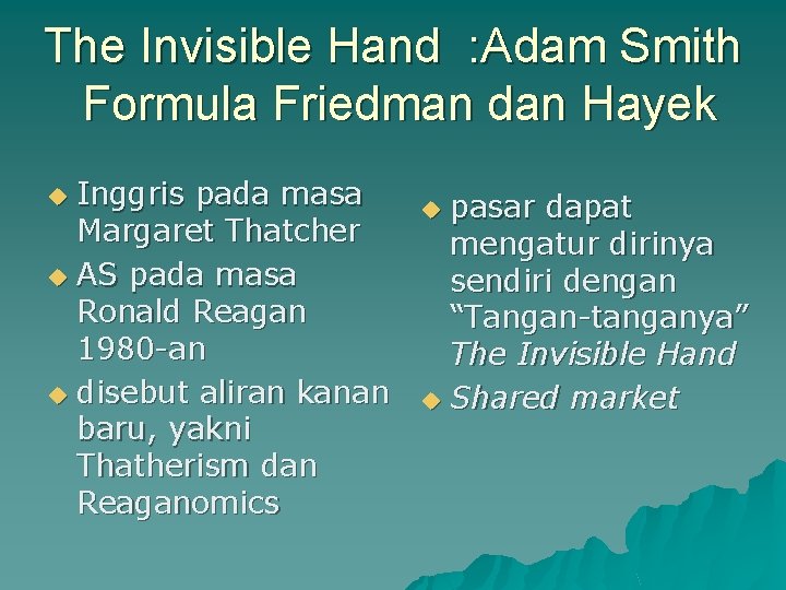 The Invisible Hand : Adam Smith Formula Friedman dan Hayek Inggris pada masa Margaret