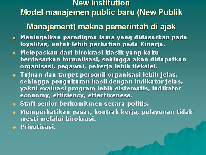 New institution Model manajemen public baru (New Publik Manajement) makna pemerintah di ajak u